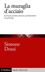 La muraglia d'acciaio. Le Forze armate cinesi tra cambiamento e continuità