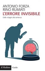 L' errore invisibile. Dalle indagini alla sentenza