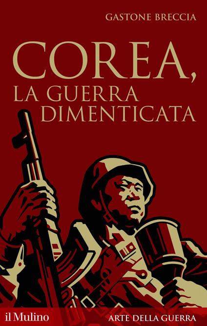 Corea, la guerra dimenticata - Gastone Breccia - ebook