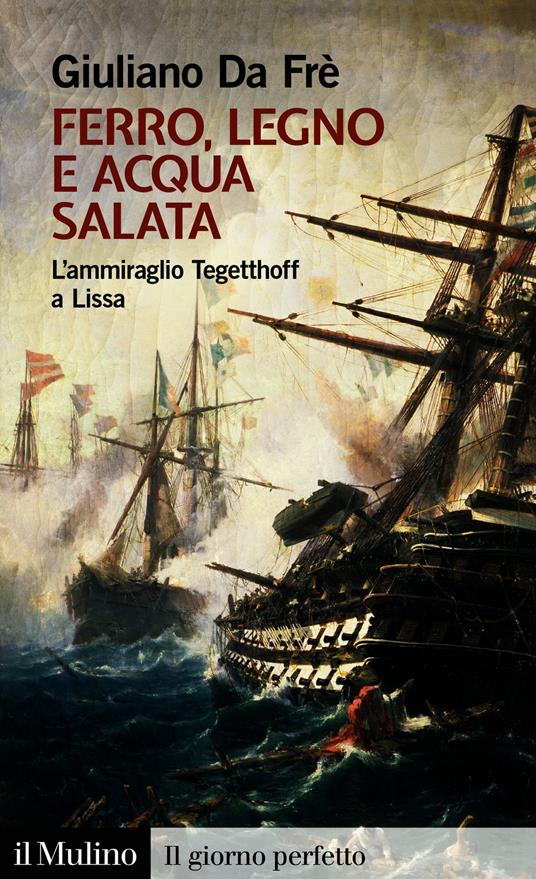 Ferro, legno e acqua salata - Giuliano Da Frè - ebook