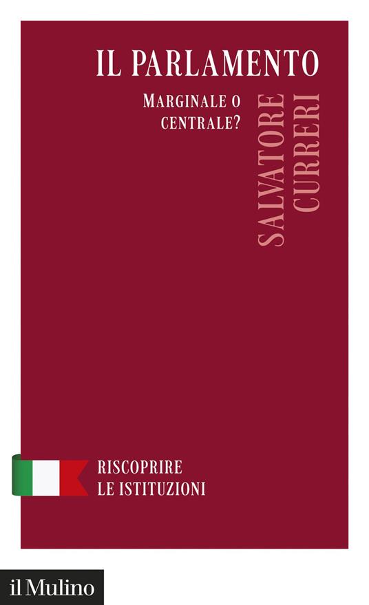 Il Parlamento. Marginale o centrale? - Salvatore Curreri,Francesco Clementi - ebook