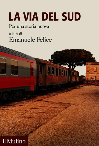 La via del Sud - Emanuele Felice - ebook