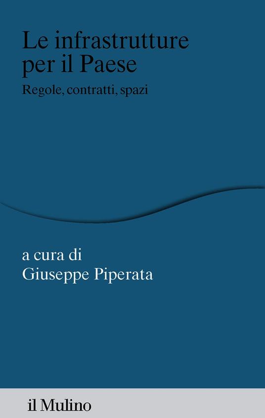 Le infrastrutture per il paese - Giuseppe Piperata - ebook