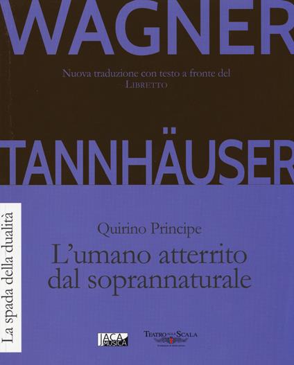 Tannhäuser. L'umano atterrito dal soprannaturale - W. Richard Wagner,Quirino Principe - copertina