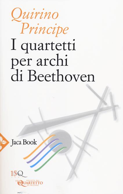 I quartetti per archi di Beethoven - Quirino Principe - copertina
