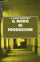 Il modo di produzione - G. Mario Monforte - copertina