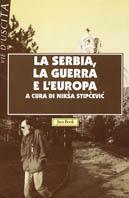 La Serbia, la guerra e l'Europa - copertina