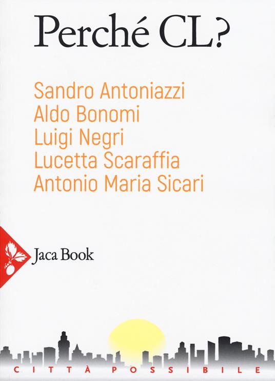 Perché CL? - Sandro Antoniazzi,Aldo Bonomi,Luigi Negri - copertina