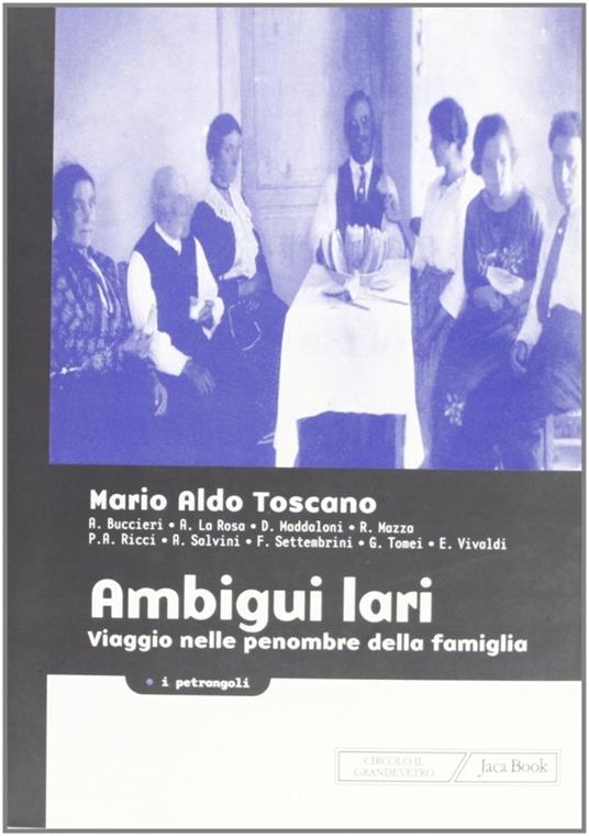 Ambigui Lari. Viaggio nelle penombre della famiglia - Mario A. Toscano - copertina