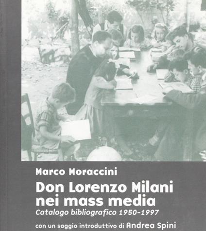 Don Lorenzo Milani nei mass-media (1950-1998). Catalogo bibliografico ordinato cronologicamente - copertina