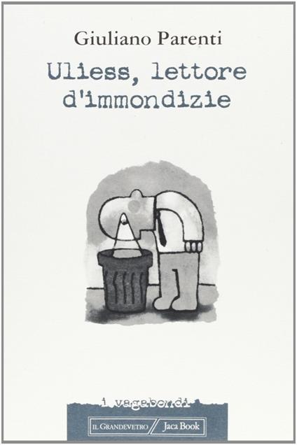 Uliess, lettore d'immondizie - Giuliano Parenti - copertina