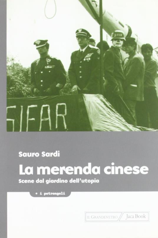 La merenda cinese. Scene dal giardino dell'utopia - Sauro Sardi - copertina