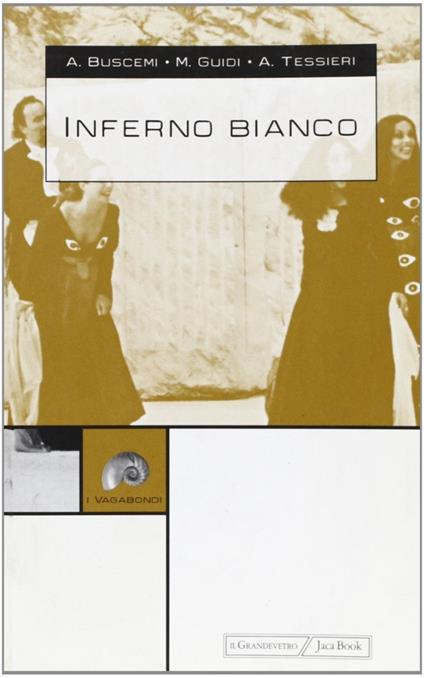 Inferno bianco - Andrea Buscemi,Maurizio Guidi,Andrea Tessieri - copertina