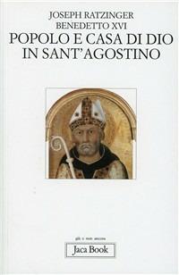 Popolo e casa di Dio in Sant'Agostino - Benedetto XVI (Joseph Ratzinger) - copertina