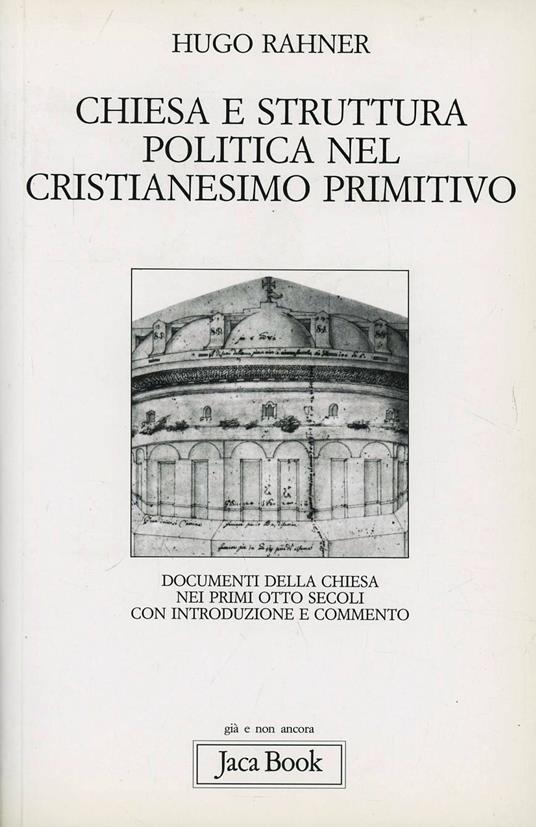 Chiesa e struttura politica nel cristianesimo primitivo. Documenti della Chiesa nei primi otto secoli - Hugo Rahner - copertina