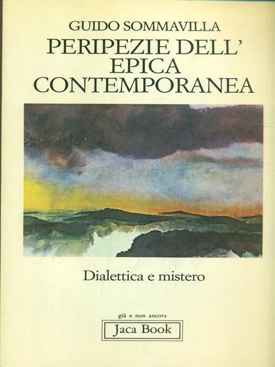 Peripezie dell'epica contemporanea. Dialettica e mistero - Guido Sommavilla - copertina