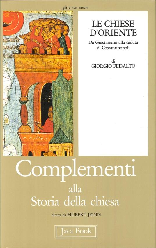 Le chiese d'Oriente. Vol. 1: Da Giustiniano alla caduta di Costantinopoli - Giorgio Fedalto - copertina