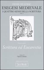 Esegesi medievale. Scrittura ed Eucarestia. I quattro sensi della scrittura. Vol. 2