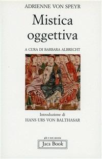 Mistica oggettiva - Adrienne von Speyr - copertina