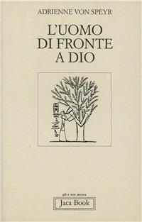 L' uomo di fronte a Dio - Adrienne von Spyer - copertina