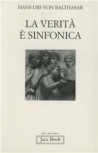 La verità è sinfonica. Aspetti del pluralismo cristiano - Hans Urs von Balthasar - copertina
