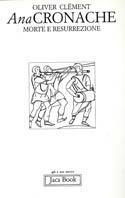 Anacronache. Morte e resurrezione - Olivier Clément - copertina