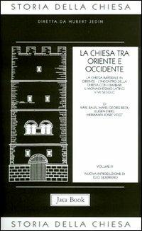 Storia della Chiesa. Vol. 3: La Chiesa tra Oriente e Occidente - copertina