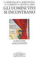 Gli uomini vivi si incontrano. Scritti per Luigi Giussani - copertina