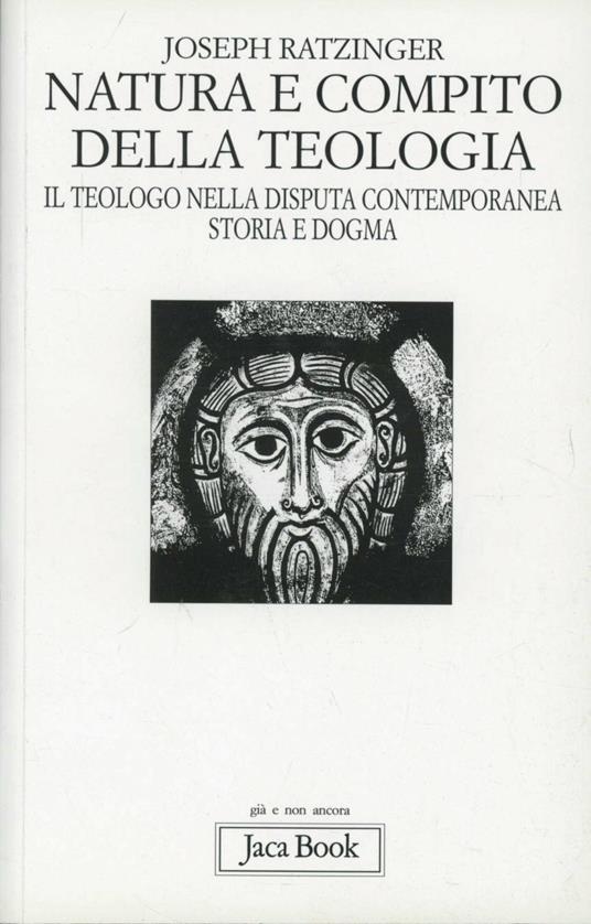 Natura e compito della teologia. Il teologo nella disputa contemporanea. Storia e dogma - Benedetto XVI (Joseph Ratzinger) - copertina