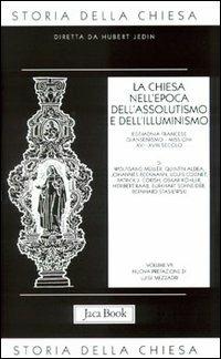 Storia della Chiesa. Vol. 7: La Chiesa nell'Epoca dell'Assolutismo e dell'Illuminismo. - copertina
