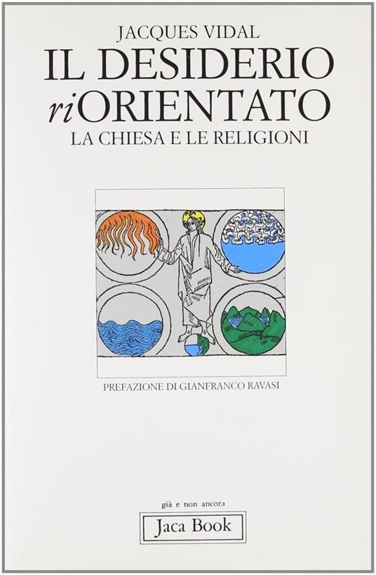 Il desiderio riorientato. La Chiesa e le religioni - Jacques Vidal - copertina