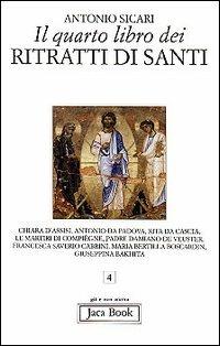 Il quarto libro dei ritratti di santi - Antonio Maria Sicari - copertina