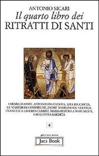Il quarto libro dei ritratti di santi - Antonio Maria Sicari - 3