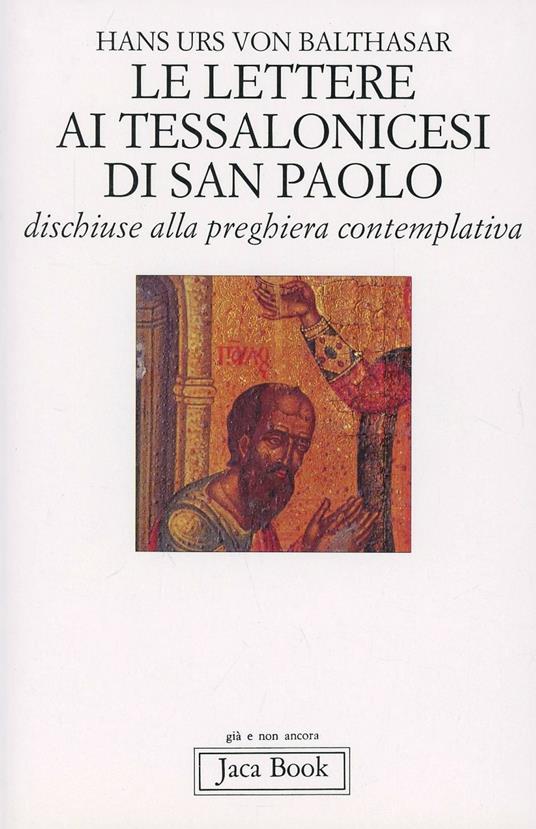 Le lettere ai Tessalonicesi di San Paolo. Dischiuse alla preghiera contemplativa - Hans Urs von Balthasar - copertina