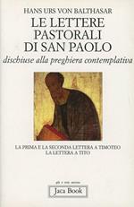 Le lettere pastorali di san Paolo dischiuse alla preghiera contemplativa. La prima e la seconda Lettera a Timoteo, la Lettera a Tito