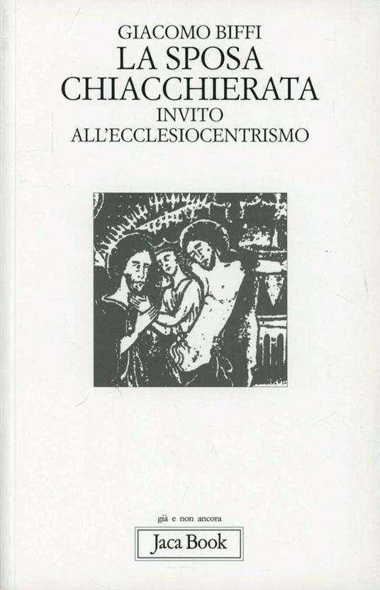 La sposa chiacchierata. Invito all'ecclesiocentrismo - Giacomo Biffi - copertina