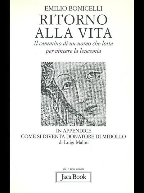 Ritorno alla vita. Il cammino di un uomo che lotta per vincere la leucemia - Emilio Bonicelli - copertina