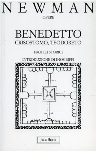 Benedetto, Crisostomo, Teodoreto. Profili storici - John Henry Newman - 5