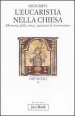 L' eucaristia nella Chiesa. Memoria della Croce, speranza di risurrezione