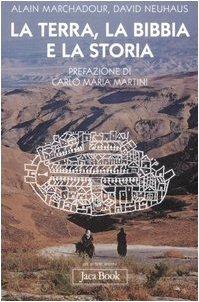 La terra, la Bibbia e la storia - Alain Marchadour,David Neuhaus - copertina