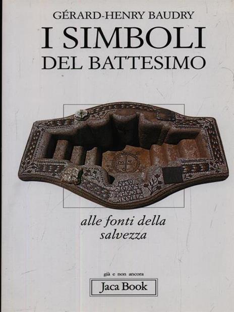 I simboli del battesimo. Alle fonti della salvezza - Gérard-Henry Baudry - 4