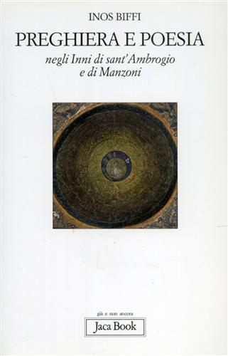Preghiera e poesia negli inni di Sant'Ambrogio e di Manzoni - Inos Biffi - copertina