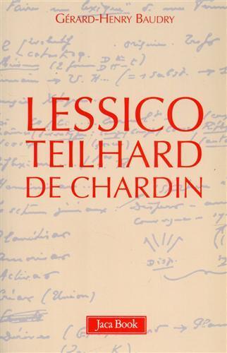 Lessico Teilhard de Chardin - Gérard-Henry Baudry - 3