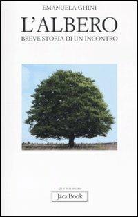 L' albero. Breve storia di un incontro - Emanuela Ghini - copertina