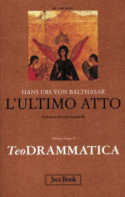 Teodrammatica. Vol. 5: L' ultimo atto - Hans Urs von Balthasar - copertina