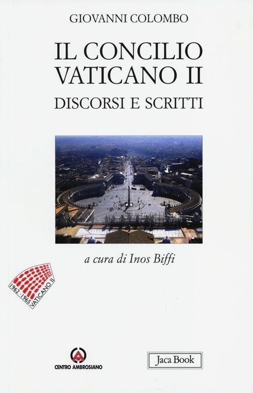 Il Concilio Vaticano II. Discorsi e scritti - Giovanni Colombo - copertina