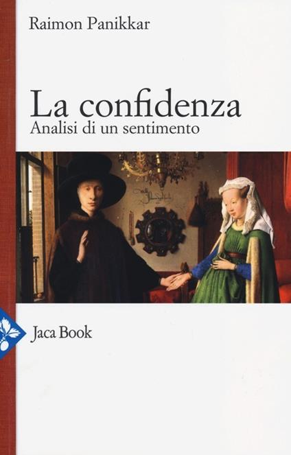 La confidenza. Analisi di un sentimento - Raimon Panikkar - copertina