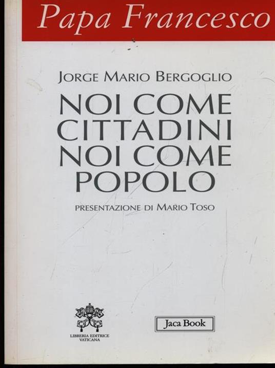 Papa Francesco. Noi come cittadini noi come popolo - Francesco (Jorge Mario Bergoglio) - 6