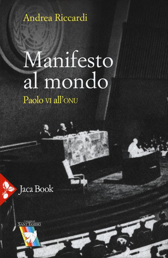Manifesto al mondo. Paolo VI all'ONU - Andrea Riccardi - copertina