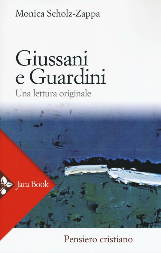 Giussani e Guardini. Una lettura originale - Monica Scholz Zappa - copertina